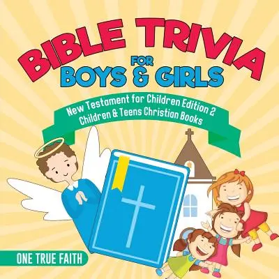 Bibel Trivia für Jungen und Mädchen Neues Testament für Kinder Ausgabe 2 Christliche Kinder- und Jugendbücher - Bible Trivia for Boys & Girls New Testament for Children Edition 2 Children & Teens Christian Books