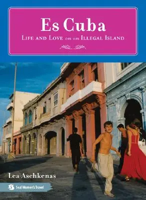 Es Cuba: Leben und Liebe auf einer illegalen Insel - Es Cuba: Life and Love on an Illegal Island