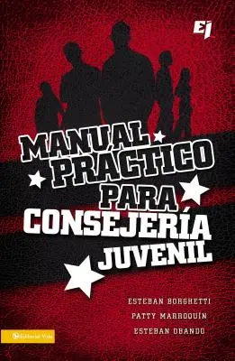 Manual Practico Para Consejeria Juvenil = Ein praktisches Handbuch für die Jugendberatung = A Practical Manual for Youth Counseling - Manual Practico Para Consejeria Juvenil = A Practical Manual for Youth Counseling = A Practical Manual for Youth Counseling
