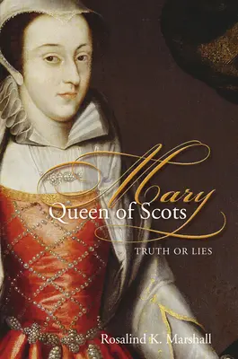 Maria, Königin der Schotten: Wahrheit oder Lüge - Mary Queen of Scots: Truth or Lies