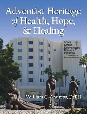 Adventistisches Erbe der Gesundheit, Hoffnung und Heilung - Adventist Heritage of Health, Hope, and Healing