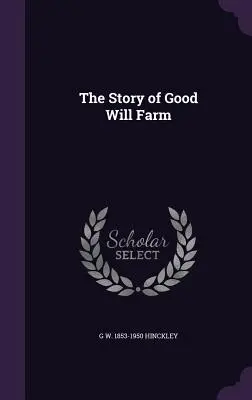Die Geschichte der Good Will Farm - The Story of Good Will Farm