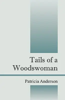 Schwänze einer Waldfrau - Tails of a Woodswoman