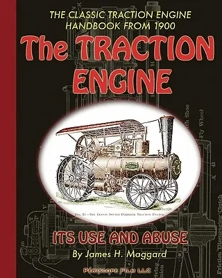 Der Traktionsmotor - Gebrauch und Mißbrauch - The Traction Engine Its Use and Abuse