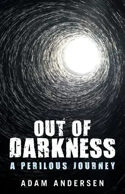 Aus der Dunkelheit: Eine gefahrvolle Reise - Out of Darkness: A Perilous Journey