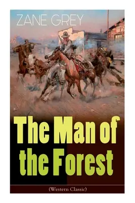 Der Mann aus dem Wald (Westernklassiker): Wildwest-Abenteuer - The Man of the Forest (Western Classic): Wild West Adventure