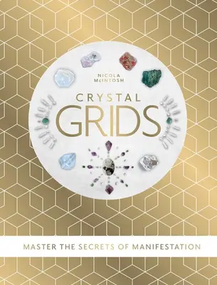 Crystal Grids - Meistern Sie die Geheimnisse der Manifestation - Crystal Grids - Master the secrets of manifestation
