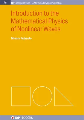 Einführung in die mathematische Physik der nichtlinearen Wellen - Introduction to the Mathematical Physics of Nonlinear Waves