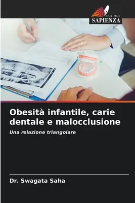 Adipositas im Kindesalter, Zahnkaries und Zahnfehlstellungen - Obesit infantile, carie dentale e malocclusione