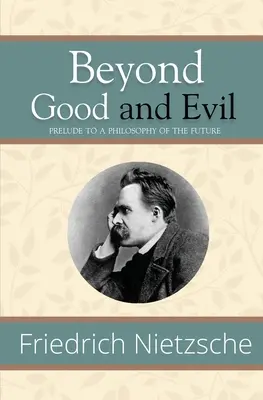 Jenseits von Gut und Böse - Vorspiel zu einer Philosophie der Zukunft (Reader's Library Classics) - Beyond Good and Evil - Prelude to a Philosophy of the Future (Reader's Library Classics)