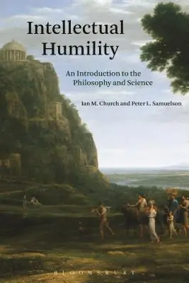Intellektuelle Bescheidenheit: Eine Einführung in die Philosophie und Wissenschaft - Intellectual Humility: An Introduction to the Philosophy and Science