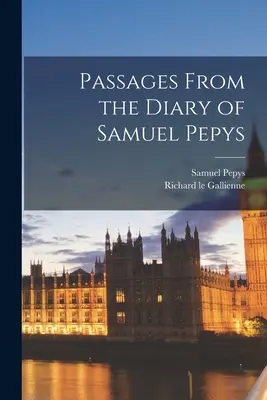 Passagen aus dem Tagebuch von Samuel Pepys - Passages From the Diary of Samuel Pepys