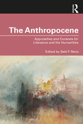 Das Anthropozän: Annäherungen und Kontexte für Literatur und Geisteswissenschaften - The Anthropocene: Approaches and Contexts for Literature and the Humanities