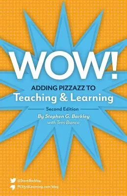 Wow! Lehren und Lernen in Schwung bringen, zweite Auflage - Wow! Adding Pizzazz to Teaching and Learning, Second Edition