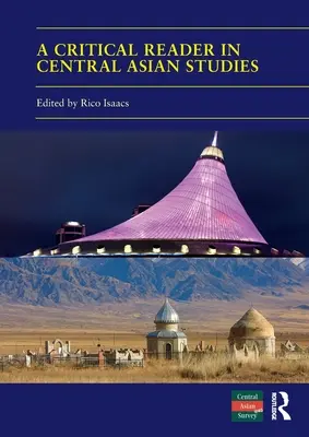 Ein kritisches Lesebuch der Zentralasienstudien: 40 Jahre Zentralasienstudien - A Critical Reader in Central Asian Studies: 40 Years of Central Asian Survey