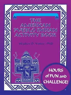 Das Amerikanische Pueblo-Indianer-Aktivitätsbuch - The American Pueblo Indian Activity Book
