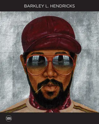 Barkley L. Hendricks: Solide! - Barkley L. Hendricks: Solid!