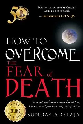 Wie Sie die Angst vor dem Tod überwinden - How To Overcome The Fear Of Death