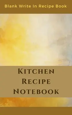 Kitchen Recipe Notebook - Blanko Write In Recipe Book - Enthält Abschnitte für Zutaten Richtungen und Vorbereitungszeit. - Kitchen Recipe Notebook - Blank Write In Recipe Book - Includes Sections For Ingredients Directions And Prep Time.