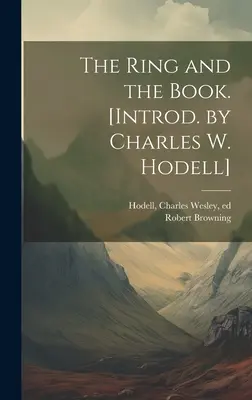 Der Ring und das Buch. (Einleitung von Charles W. Hodell) - The Ring and the Book. [Introd. by Charles W. Hodell]