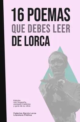 16 Gedichte, die man von Lorca lesen sollte - 16 poemas que debes leer de Lorca