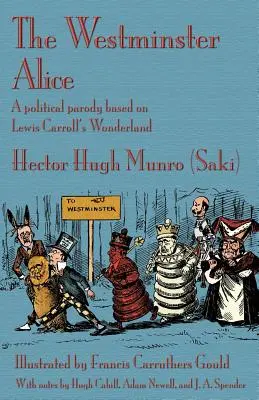 Die Westminster-Alice: Eine politische Parodie auf Lewis Carrolls Wunderland (Munro (Saki) Hector Hugh) - The Westminster Alice: A political parody based on Lewis Carroll's Wonderland (Munro (Saki) Hector Hugh)