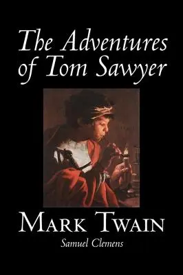 Die Abenteuer des Tom Sawyer von Mark Twain, Belletristik, Klassiker - The Adventures of Tom Sawyer by Mark Twain, Fiction, Classics