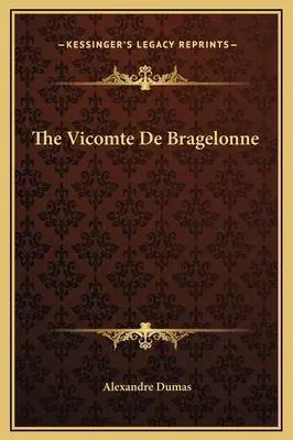 Der Vicomte de Bragelonne - The Vicomte De Bragelonne
