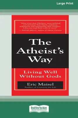 Der Weg des Atheisten: Gut leben ohne Götter [Standard-Großdruckausgabe mit 16 Seiten] - The Atheist's Way: Living Well Without Gods [Standard Large Print 16 Pt Edition]