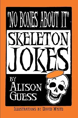 Keine Frage, Skelett-Witze - No Bones about It, Skeleton Jokes