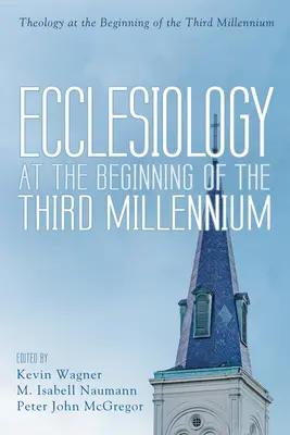 Ekklesiologie zu Beginn des dritten Jahrtausends - Ecclesiology at the Beginning of the Third Millennium