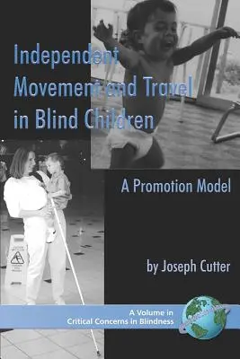 Selbstständiges Bewegen und Reisen bei blinden Kindern: Ein Fördermodell (PB) - Independent Movement and Travel in Blind Children: A Promotion Model (PB)