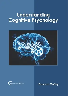 Verständnis der kognitiven Psychologie - Understanding Cognitive Psychology