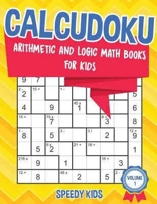 Calcudoku: Arithmetische und logische Mathematikbücher für Kinder - Band 1 - Calcudoku: Arithmetic and Logic Math Books for Kids - Volume 1