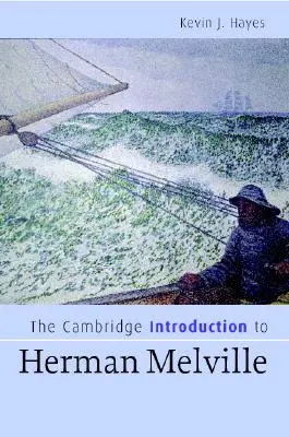 Die Cambridge Einführung zu Herman Melville - The Cambridge Introduction to Herman Melville