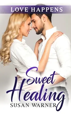 Süße Heilung: Eine süße Kleinstadt-Romanze - Sweet Healing: A Sweet Small Town Romance