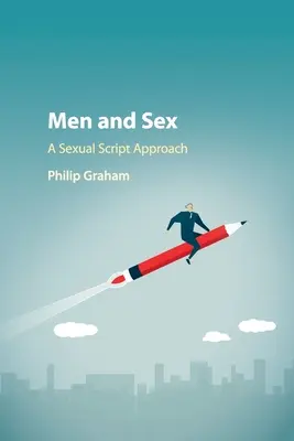 Männer und Sex: Ein sexualwissenschaftlicher Ansatz - Men and Sex: A Sexual Script Approach