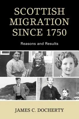 Schottische Migration seit 1750: Gründe und Ergebnisse - Scottish Migration Since 1750: Reasons and Results