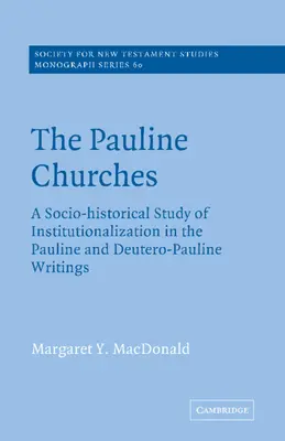 Die paulinischen Kirchen: Eine sozio-historische Untersuchung der Institutionalisierung in den paulinischen und deuteropaulinischen Schriften - The Pauline Churches: A Socio-Historical Study of Institutionalization in the Pauline and Deutrero-Pauline Writings