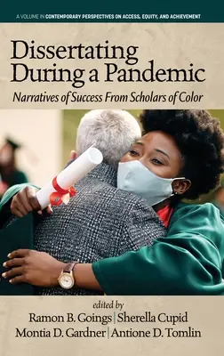 Dissertieren während einer Pandemie: Erfolgsgeschichten von Gelehrten of Color - Dissertating During a Pandemic: Narratives of Success From Scholars of Color