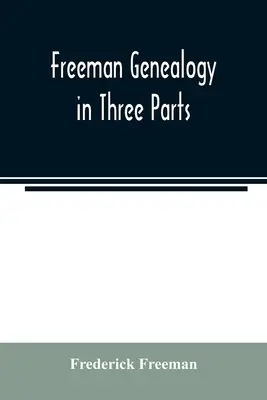 Freeman Genealogie in drei Teilen - Freeman genealogy in three parts