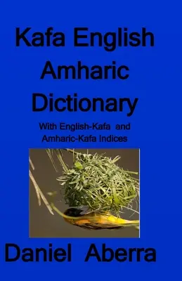 Kafa Englisch Amharisch Wörterbuch - Kafa English Amharic Dictionary