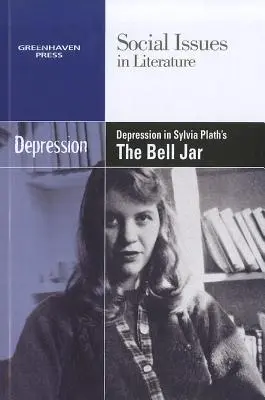 Depression in Sylvia Plaths Die Glasglocke - Depression in Sylvia Plath's the Bell Jar