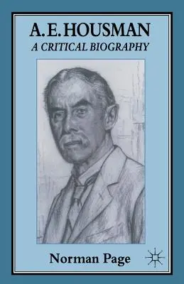 A. E. Housman: Eine kritische Biographie - A. E. Housman: A Critical Biography