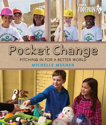 Kleingeld: Mitmachen für eine bessere Welt - Pocket Change: Pitching in for a Better World