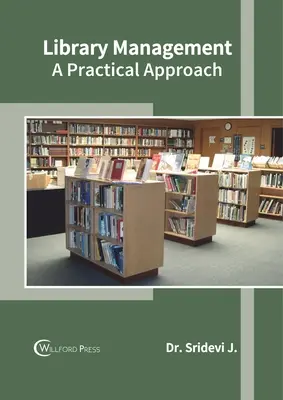 Bibliotheksmanagement: Eine praktische Herangehensweise - Library Management: A Practical Approach