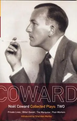 Coward-Stücke: 2: Private Lives; Bitter-Sweet; Die Marquise; Post-Mortem - Coward Plays: 2: Private Lives; Bitter-Sweet; The Marquise; Post-Mortem