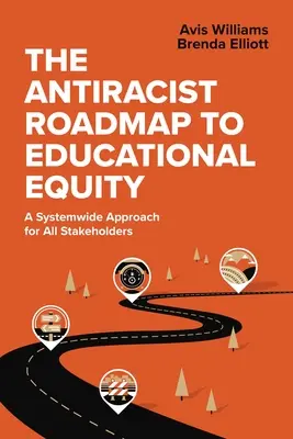 Der antirassistische Fahrplan zur Bildungsgerechtigkeit: Ein systemweiter Ansatz für alle Stakeholder - The Antiracist Roadmap to Educational Equity: A Systemwide Approach for All Stakeholders