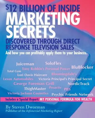 12 Milliarden Dollar an Insider-Marketing-Geheimnissen: Entdeckt durch Direct Response Television Sales - $12 Billion of Inside Marketing Secrets: Discovered Through Direct Response Television Sales