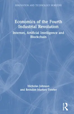 Die Wirtschaft der vierten industriellen Revolution: Internet, künstliche Intelligenz und Blockchain - Economics of the Fourth Industrial Revolution: Internet, Artificial Intelligence and Blockchain